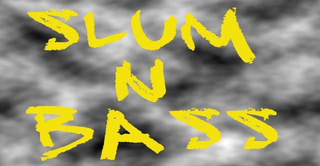 Slum N Bass